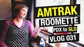 VLOG 031  Taking the Amtrak Roomette from Portland to San Luis Obispo [upl. by Winslow]