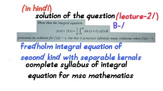 Fredholm integral equation of second kind with separable kernalslecture21msc mathematics [upl. by Ennayd]