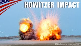 HOWITZER IMPACT  Powerful Artillery Rounds Impact the Ground with Indirect amp Direct Fire [upl. by Haden]