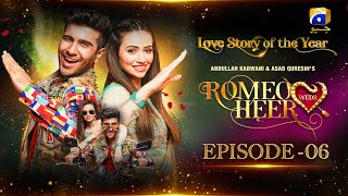 Romeo Weds Heer  Episode 06  Feroze Khan  Sana javed  Geo Entertainment [upl. by Blayze]