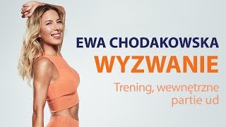 Ewa Chodakowska WYZWANIE Trening wewnętrzne partie ud [upl. by Anaujik]