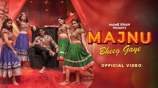 Majnu Bheeg Gaye  Mame Khan  New Hindi Song 2023  Latest Hindi Songs 2023 [upl. by Mandych]