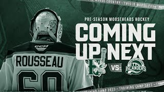 Charlottetown Islanders  The Halifax Mooseheads August 25th 2023 7pm [upl. by Tillie]