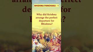 Why did Krishna arrange the perfect departure for Bhishma [upl. by Gazo]