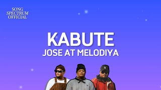 Jose at Melodiya  Kabute Lyrics [upl. by Norrahs67]