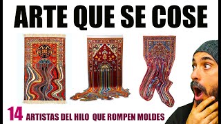 14 ARTISTAS TEXTILES QUE TE SORPRENDERÁN FIBER ART [upl. by Naginnarb893]