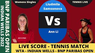 LIVE Ann Li Vs Liudmila Samsonova  Indian Wells 2022  BNP PARIBAS  Live Score [upl. by Parsons887]