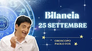 Bilancia ♎️ Loroscopo di Paolo Fox  25 Settembre 2024  Brutto sentirsi osservati [upl. by Liag]