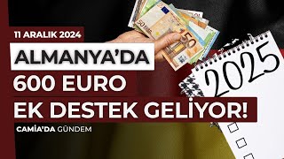 Almanya’da 600 Euro Ek Destek Geliyor  11 Aralık 2024 [upl. by Secnarfyram]