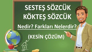 Sesteş Sözcük  Eş Sesli Sözcük  Kökteş Sözcük  Ortak Kök  Sesteş Kökteş Farkı [upl. by Dnaleel]