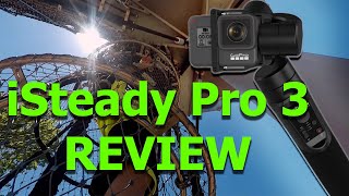 iSteady Pro 3 Gimbal Review Using a GoPro Hero 5 [upl. by Tahpos]