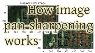 How image pansharpening works [upl. by Lap773]