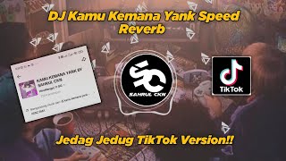 DJ Kamu Kemana Yank Speed Reverb Full TikTok Version  By Sahrul Ckn [upl. by Anoi]