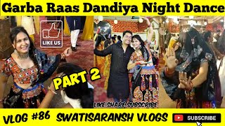 Garba Night  Navratri Garba Raas dandiya songs  Garba songs  Garba dress amp Make up  vlog 86 [upl. by Evan]