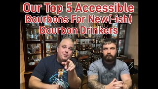 Our Top 5 Accessible Bourbons [upl. by Ykcim]