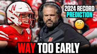 WAY TOO EARLY 2024 NEBRASKA FOOTBALL RECORD PREDICTION CAN RHULE FINISH TOP 25 [upl. by Mik]