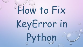 How to Fix KeyError in Python [upl. by Allayne279]