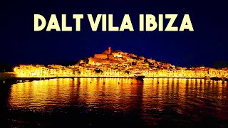 DALT VILA EIVISSA Walking in OLD TOWN IBIZA 2023 [upl. by Nahtad]