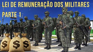 LEI DE REMUNERAÇÃO DOS MILITARES  PARTE 1 [upl. by Countess]