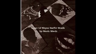 Hustler Musik by Lil Wayne  Nicole Wordz [upl. by Kiersten440]