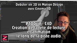 P100F  C4D  Création de la tête de lecture et animation le long de la piste audio [upl. by Eintirb]