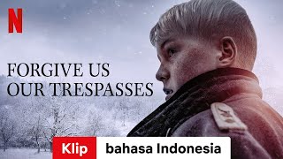 Forgive Us Our Trespasses Klip  Trailer bahasa Indonesia  Netflix [upl. by Ibrab]