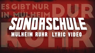 SONDASCHULE  Mülheim Ruhr Offizielles Lyrics Video [upl. by Reckford]