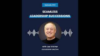 Lee Kricher on Seamless Leadership Transitions [upl. by Tselec]