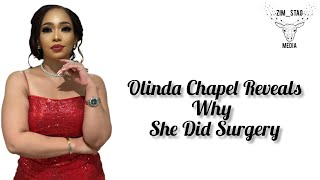 Olinda Chapel Reveals Why She Did Surgery [upl. by Alakim]