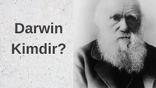 Charles Robert Darwin Kendi Teorisini Savundu mu [upl. by Ashling]