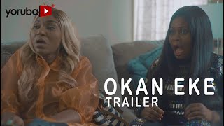 Okan Eke Yoruba Movie 2021 Showing Next On Yorubaplus [upl. by Lrig]