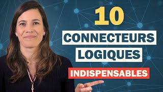 10 Connecteurs Logiques INDISPENSABLES pour mieux parler français [upl. by Alegnaoj]