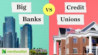 Banks vs Credit Unions Whats The Difference And Better Choice  NerdWallet [upl. by Assilla]