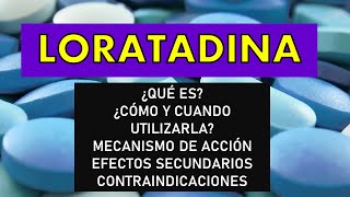 🔴 LORATADINA PARA QUÉ SIRVE EFECTOS SECUNDARIOS MECANISMO DE ACCIÓN [upl. by Rasmussen]