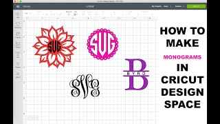 How to make monograms in Cricut Design Space  4 Cricut monogram designs [upl. by Deering749]