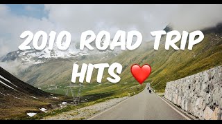 nostalgia playlist  2010 Road trip Hits ❤️ [upl. by Sible]