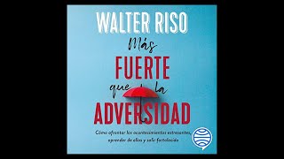 Más fuerte que la adversidad Audiolibro 🎧 de Walter Riso [upl. by Aronel]