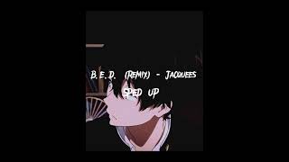 BED Remix  Jacqueessped up [upl. by Zina]