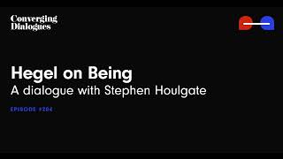 284  Hegel on Being A Dialogue with Stephen Houlgate [upl. by Beatrix]