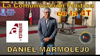 El modelo de comunicación política de la 4T “Único en el mundo” Daniel Marmolejo González [upl. by Horsey377]