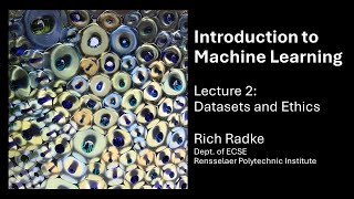 Introduction to Machine Learning Lecture 2 Datasets and Ethics [upl. by Eninahpets]