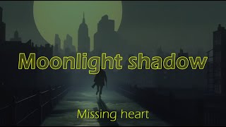 Missing heart  Moonlight shadow Remix 1997  lyrics [upl. by Clemente335]