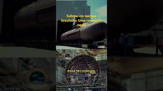 Submarino nuclear brasileiro Defesa e inovação [upl. by Crosse]