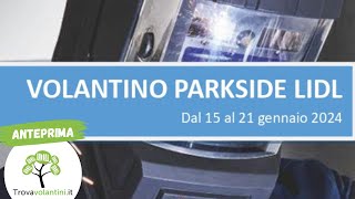 VOLANTINO LIDL PARKSIDE dal 15 al 21 Gennaio 2024 [upl. by Estes]