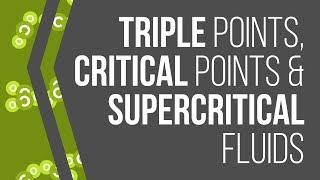 Phase Diagrams Triple Points Critical Points and Supercritical Fluids [upl. by Lienad]