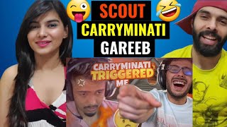 SCOUT  I GOT TRIGGERED 😱🤣🔥🔥 Ft CarryMinati amp Buddies  Toxic sc0ut reaction video [upl. by Gerrard]