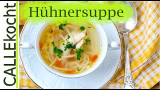 Gute Hühnersuppe selber machen  Omas Eintopf Rezept gegen Erkältung [upl. by Sarene]