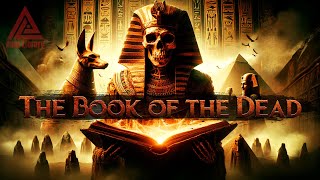 Unveiling the Mysteries of the Egyptian Afterlife  The Book of the Dead [upl. by Latsirc588]