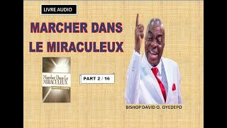 LIVRE AUDIO  MARCHER DANS LE MIRACULEUX  BISHOP DAVID OYEDEPO  PART 2  CHAP 1 [upl. by Letsirc]