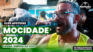 Mocidade 2024  SambaEnredo ao vivo  Clipe Apoteose sambas2024 [upl. by Llenyl]